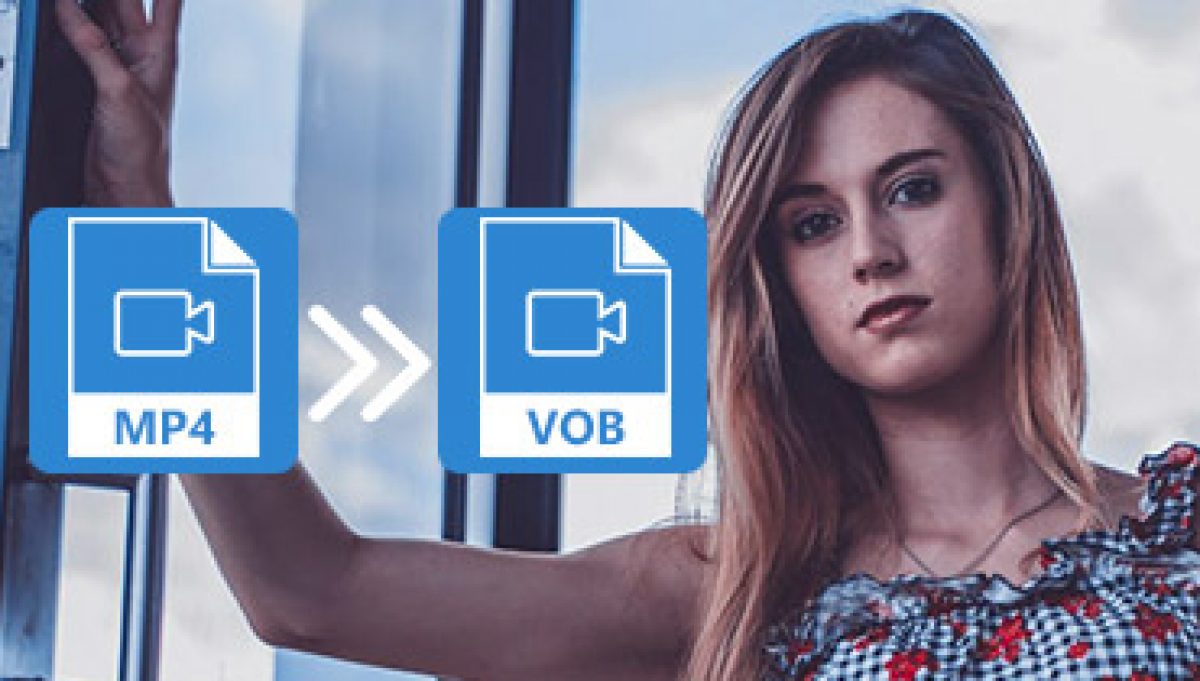 Rana eslogan Gran cantidad El mejor convertidor gratuito de MP4 a VOB en línea para grabación o  reproducción de DVD