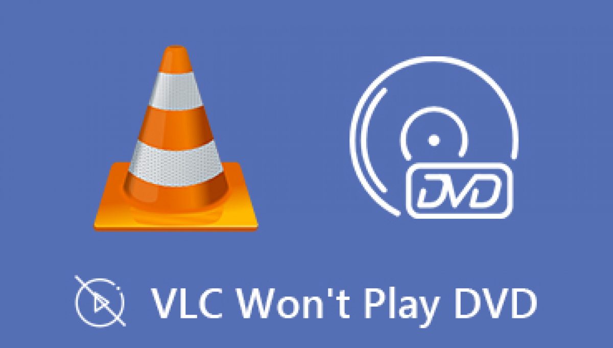 Vlc Won T Play Dvd What You Can Do Here Is The Latest Tutorial
