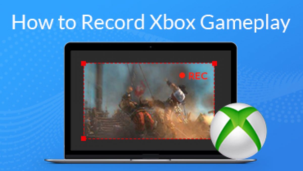 Xbox One Screen Recorder: How to Record Gameplay for