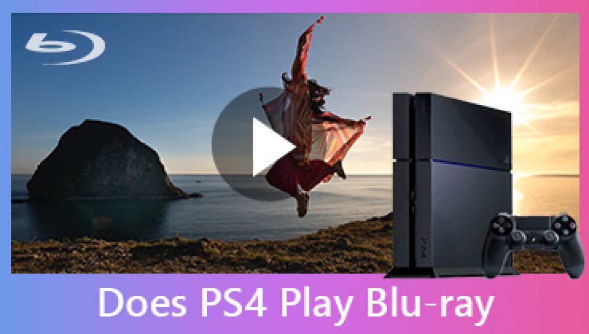 melodisk Borgmester halt Get to Know If PS4 Play Blu-ray – Use Sony PlayStation 4 Slim/Pro