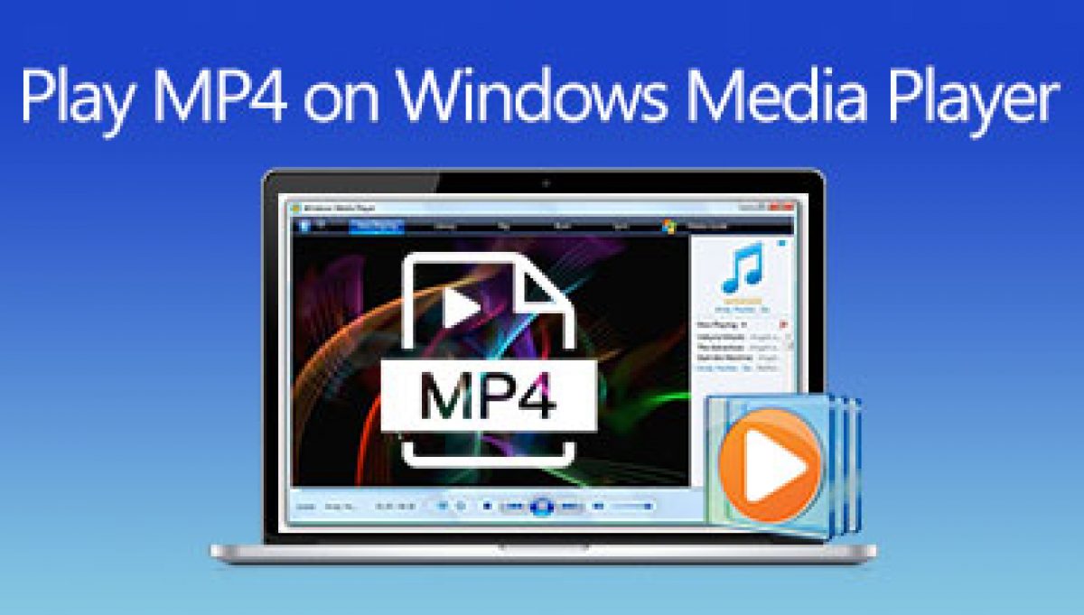 2 Ways to Play MP4 Files with Windows Media Player on Windows 10 8 7