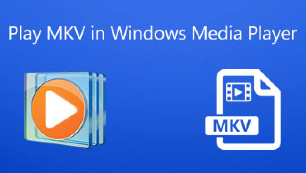 windows media player mkv audio only