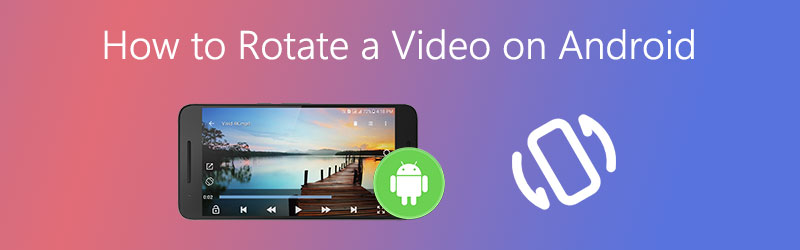 Hoe video op Android te roteren
