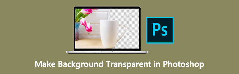 How to Make Background Transparent in Photoshop Easily and Smoothly