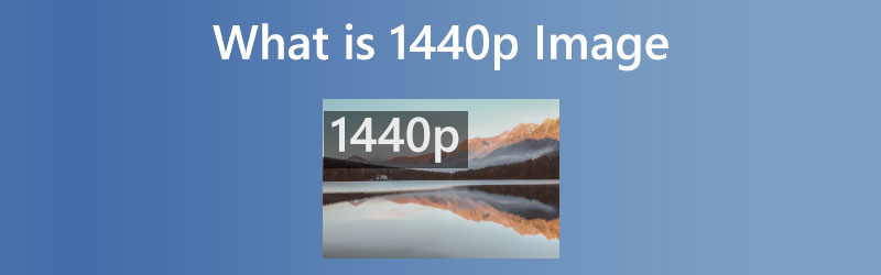 What is 1440p Image