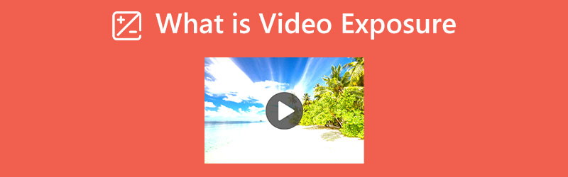 Video Exposure