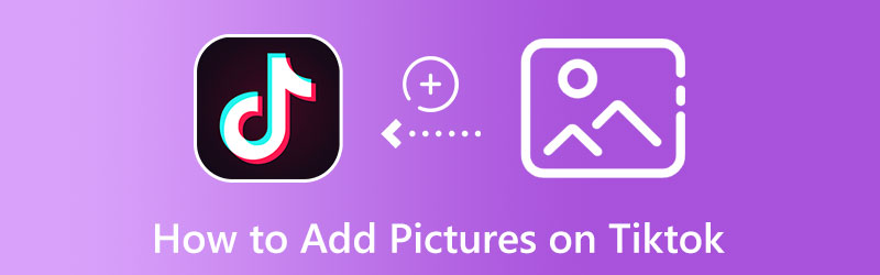How to Add Pictures on TikTok
