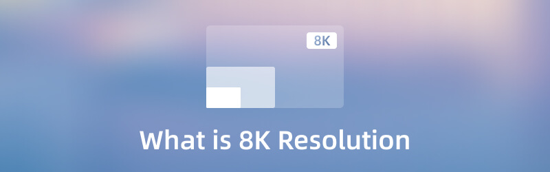 What is 8K Resolution