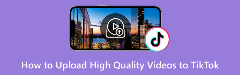 Upload High Quality Videos to TikTok