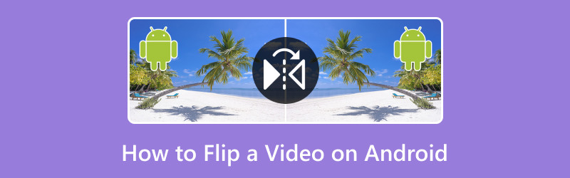 How to Flip a Video on Android