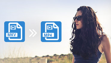 Les 4 meilleures façons de convertir MKV en MP4 en ligne ou hors ligne