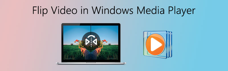 如何在 Windows Media Player 中翻转视频