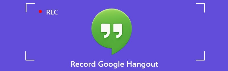 הקלט את ה- Hangout של Google