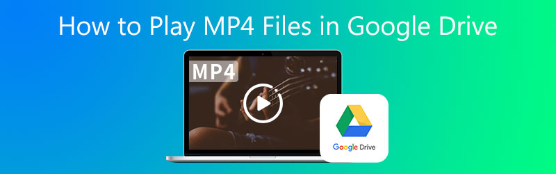 Toista MP4-tiedostoja Google Drivessa