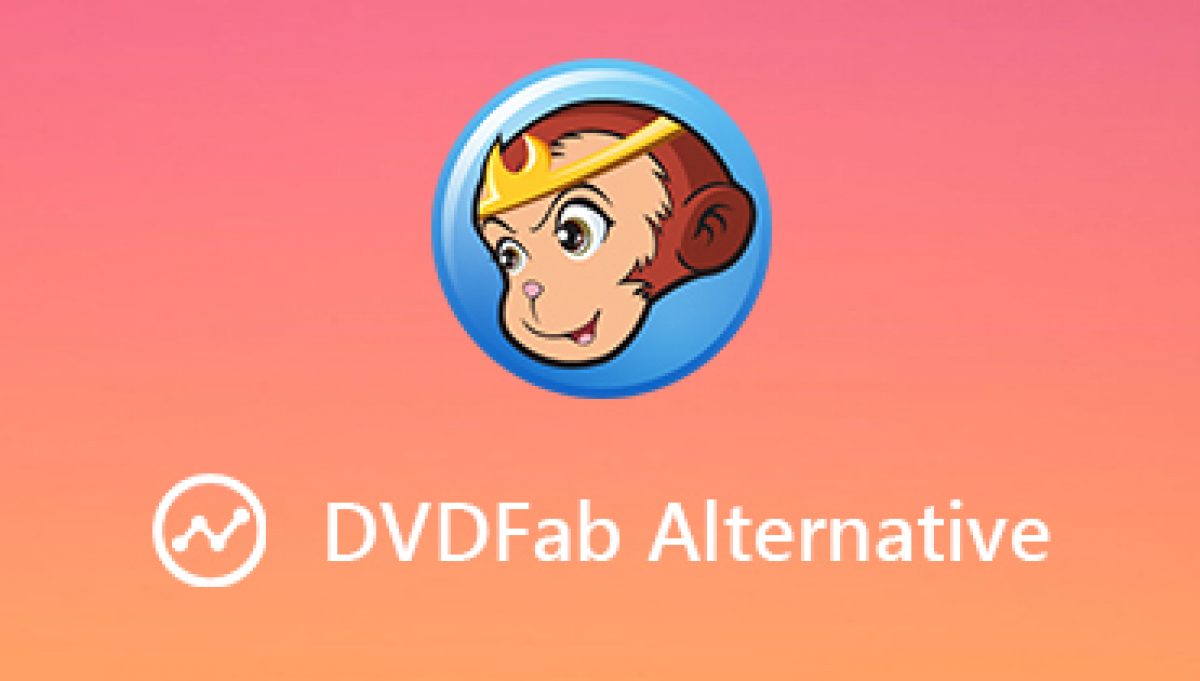 Top 5 Dvdfab Alternatives To Rip And Backup Dvd Blu Ray Files Top 5 Dvdfab Alternatives To Rip And Backup Dvd Blu Ray Files